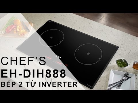 GIỚI THIỆU VỀ BẾP TỪ CHEFS EH-DIH888